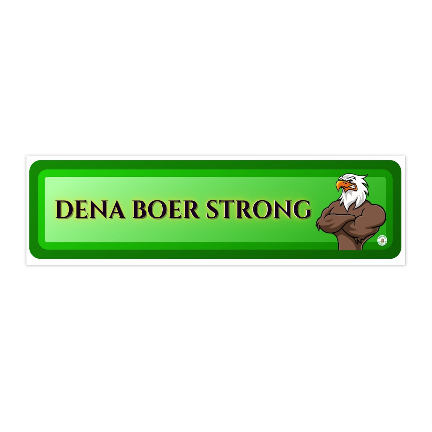 Dena Boer Strong Bumper Sticker