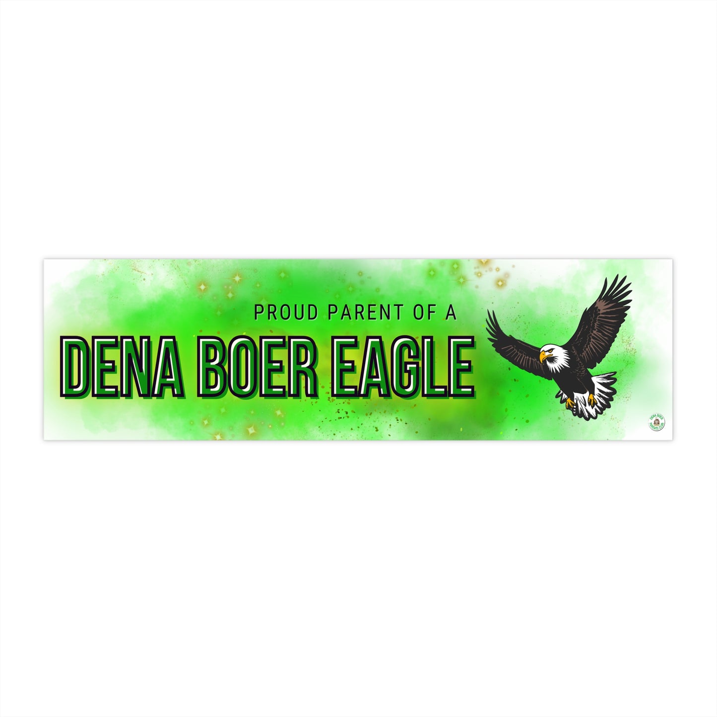 Proud Parent Of A Dena Boer Eagle Bumper Sticker