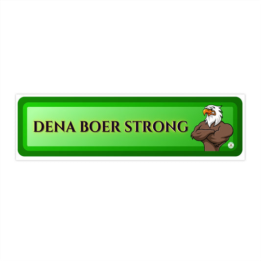 Dena Boer Strong Bumper Sticker